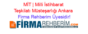 MİT+|+Milli+İstihbarat+Teşkilatı+Müsteşarlığı+Ankara Firma+Rehberim+Üyesidir!